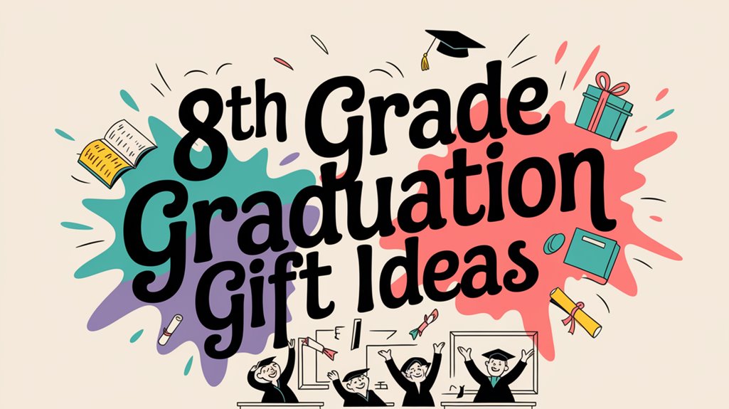 8th Grade Graduation Gift Ideas