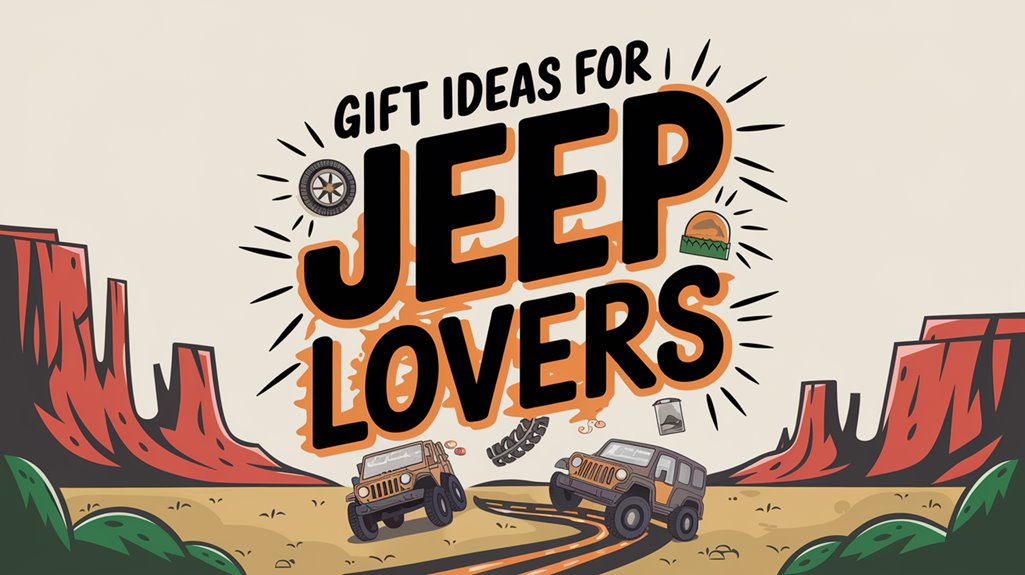 jeep enthusiast gift suggestions