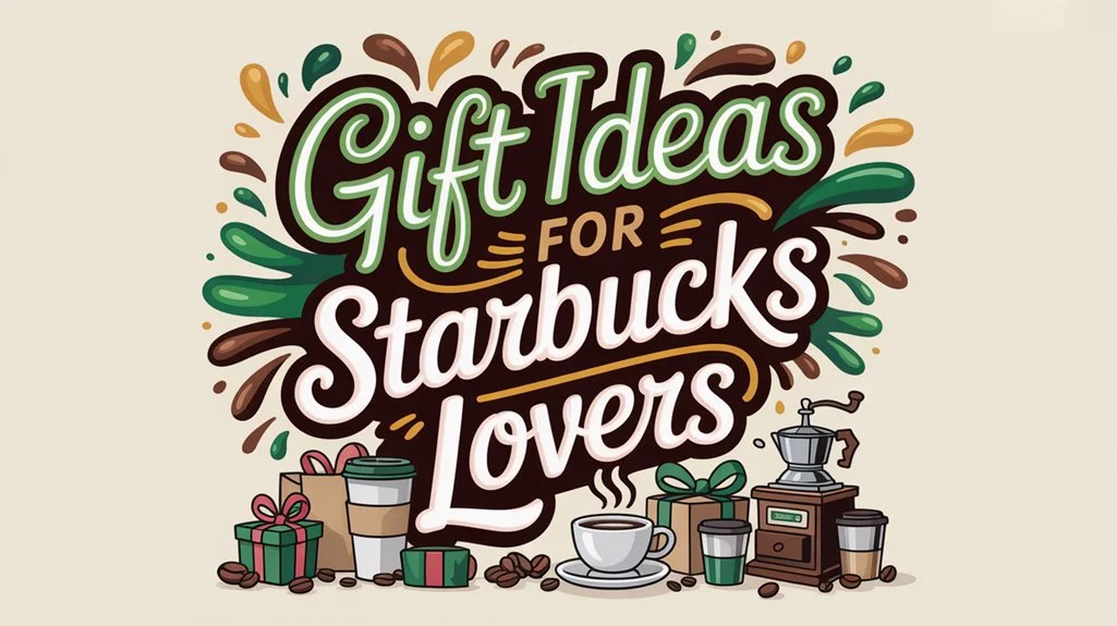 Gift Ideas for Starbucks Lovers