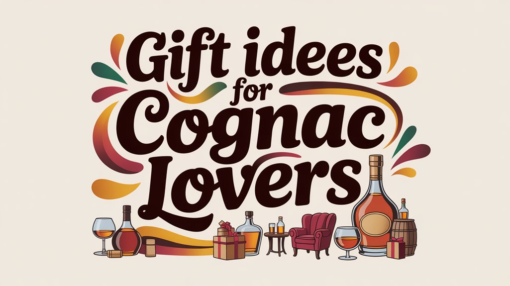 Gift Ideas for Cognac Lovers